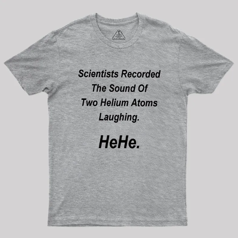 HeHe Funny Science Geek T-Shirt - Image 4