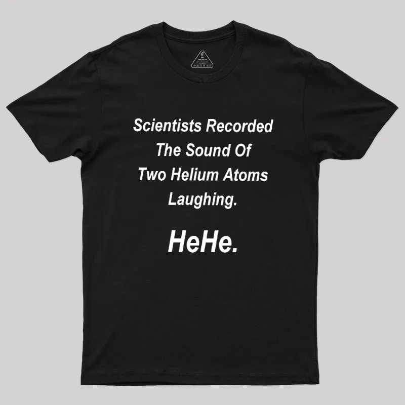 HeHe Funny Science Geek T-Shirt - Image 2