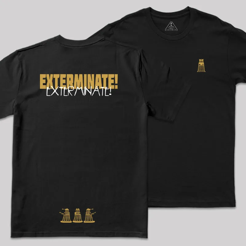 EXTERMINATE! Front and Back Printed Geek T-Shirt