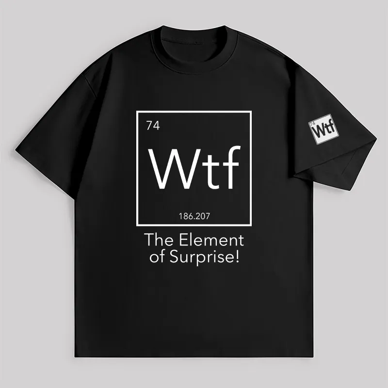 Wtf - The Element Of Surprise Unisex Oversized T-shirt
