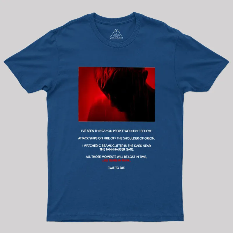 Tears in Rain-Tears in Red-Time to Die Geek T-Shirt - Image 2