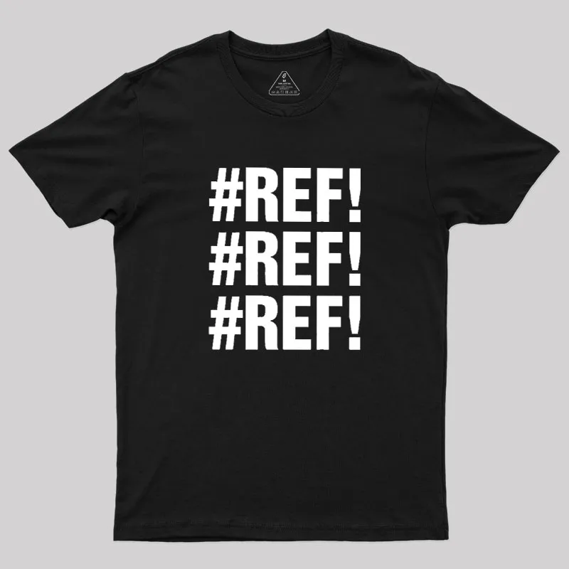 Excel REF Error Geek T-Shirt