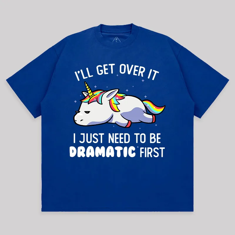 I Just Need To Be Dramatic Unisex Oversized T-shirt - Image 6