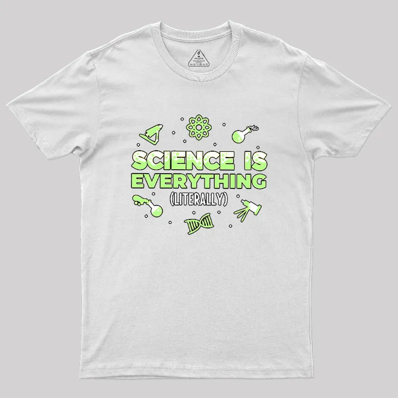 Science Is Everything Geek T-Shirt - Image 11