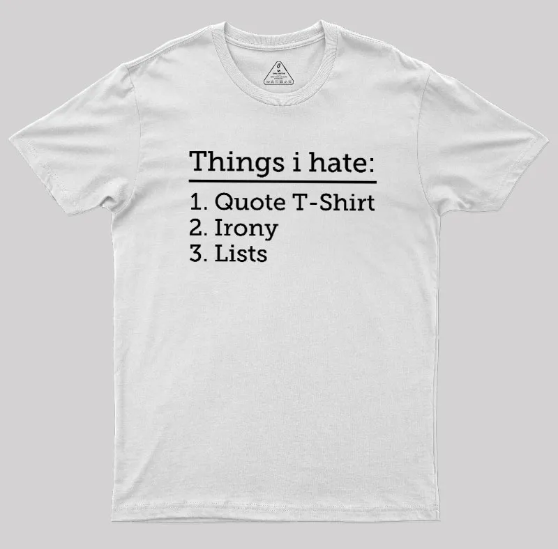 Thing I Hate Geek T-Shirt - Image 11