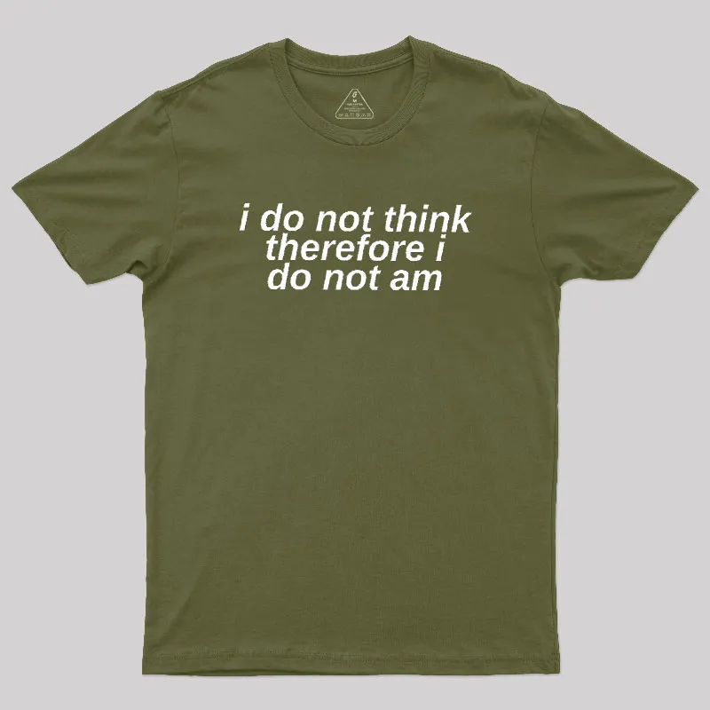 I Do Not Think Geek T-Shirt - Image 3
