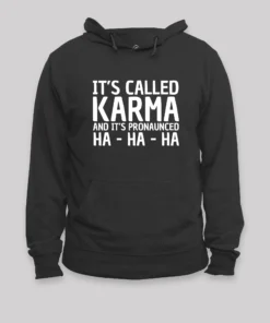 Karma Funny Geek Hoodie