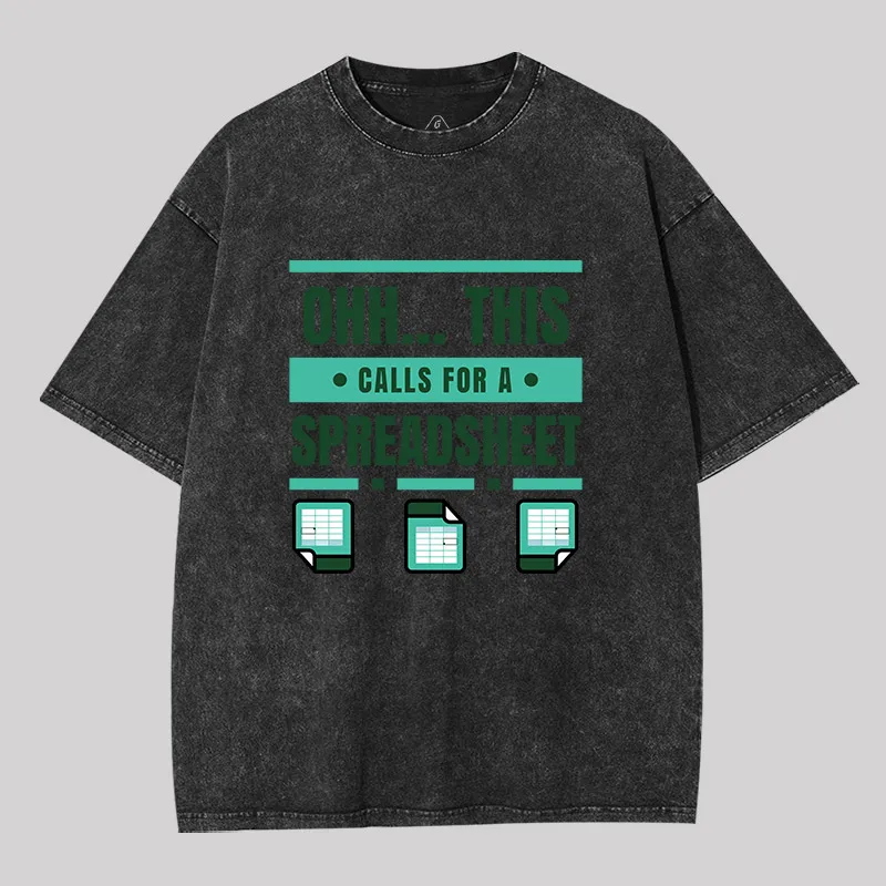 This Calls For A Spreadsheet Office Software Geek Washed T-shirt