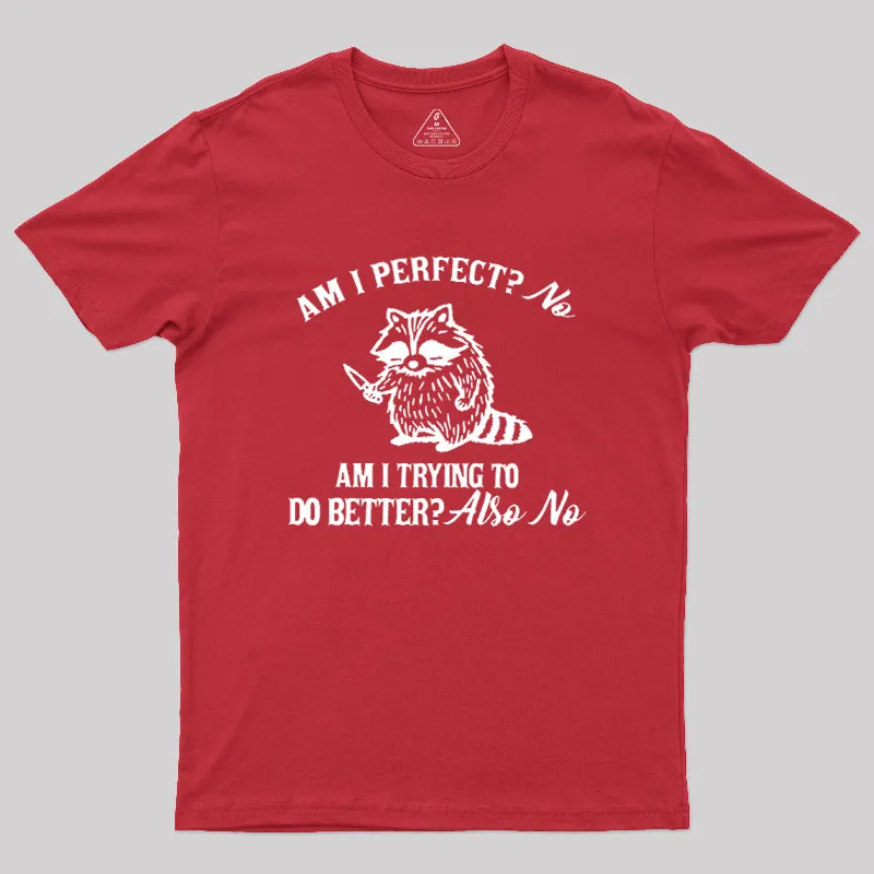 Am I Perfect Geek T-Shirt - Image 7