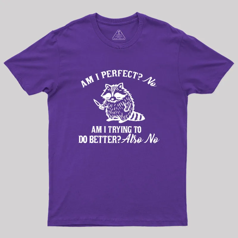 Am I Perfect Geek T-Shirt - Image 8