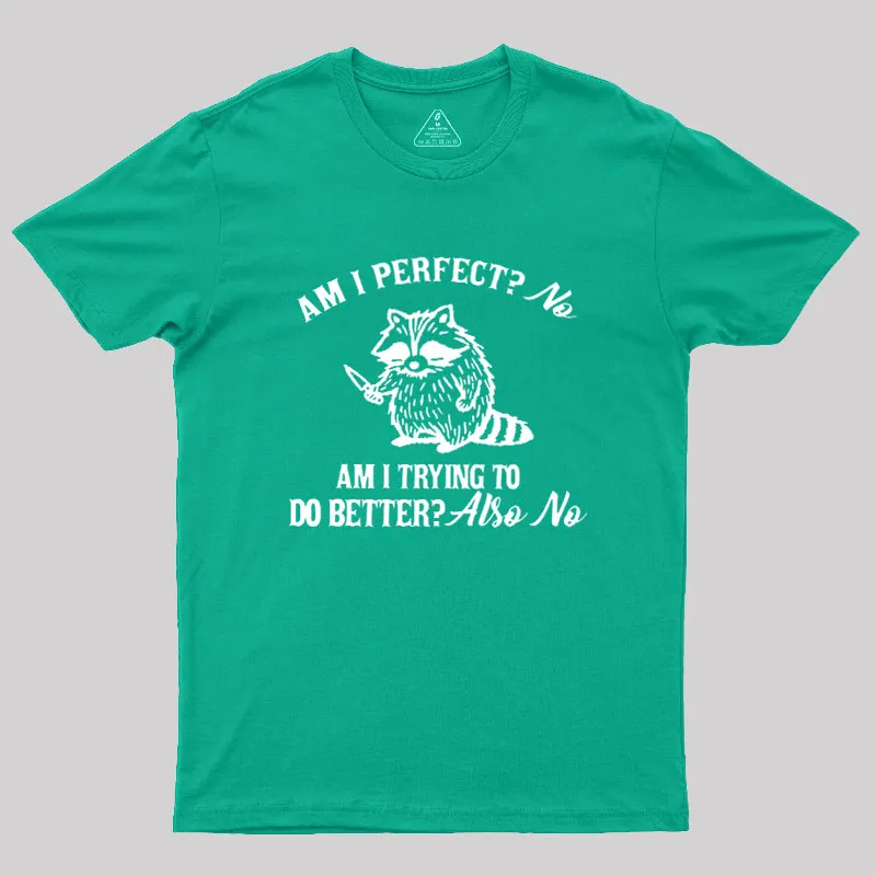 Am I Perfect Geek T-Shirt - Image 10