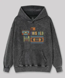 Im This Old Vintage Washed Hoodie