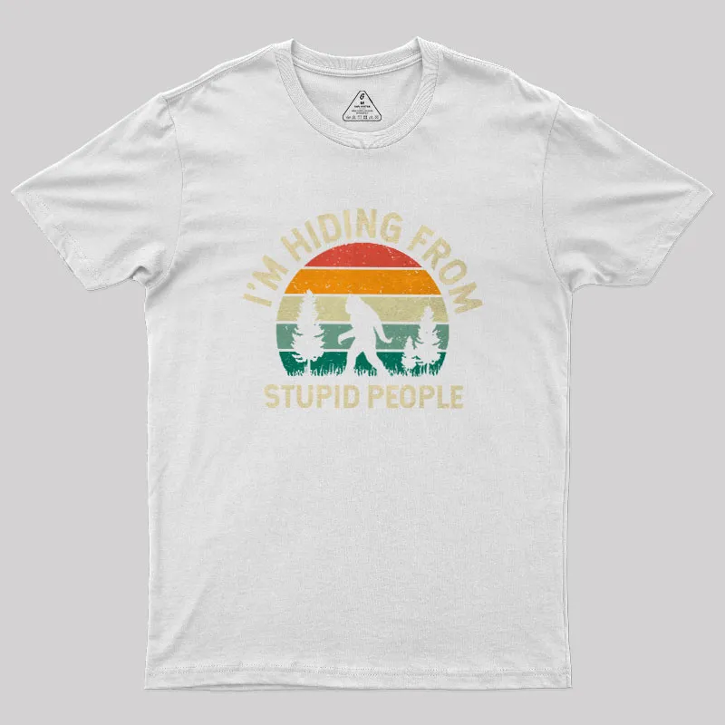 I’m Hiding from Stupid People Geek T-Shirt - Image 10