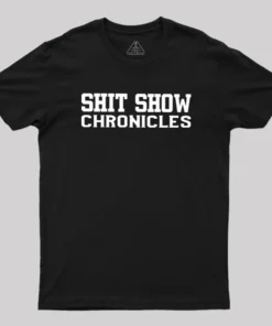 Shit Show Chronicles Geek T-Shirt