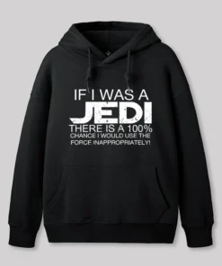 Use The Force Inappropriately Geek Hoodie