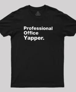 Professional Office Yapper Geek T-Shirt