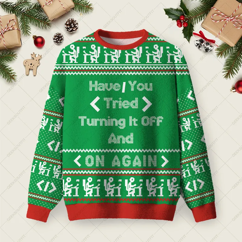Have You Tried Turning It Off And On Again Ugly Christmas Fuzzy Fleece Sweatshirt