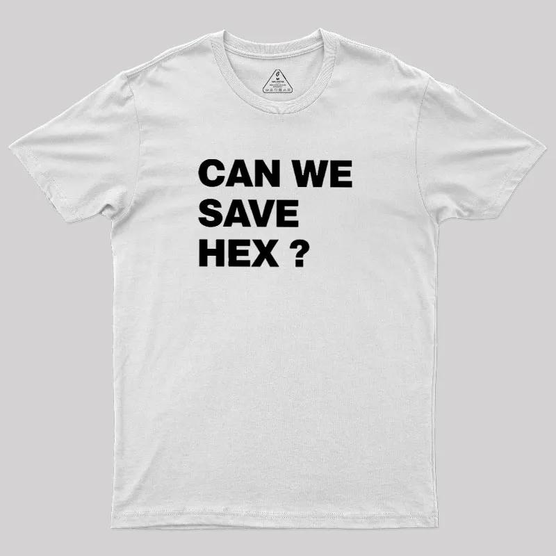 Can We Save Hex Geek T-Shirt - Image 11