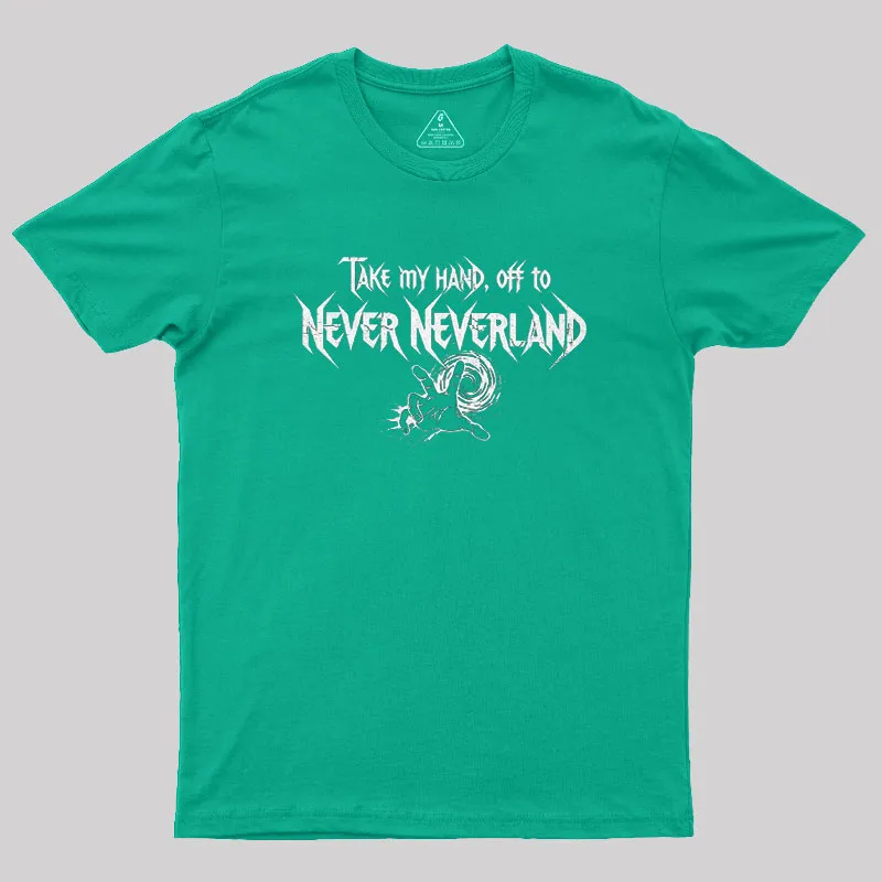 Take My Hand, Off to Never Neverland Geek T-Shirt - Image 5