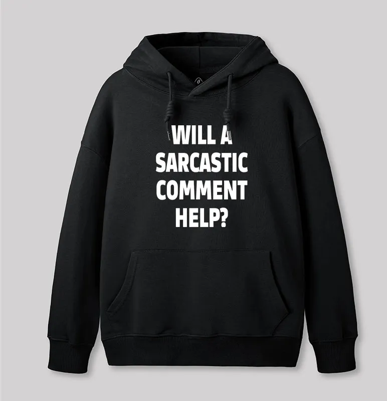 Will a Sarcastic Comment Help Geek Hoodie - Image 2