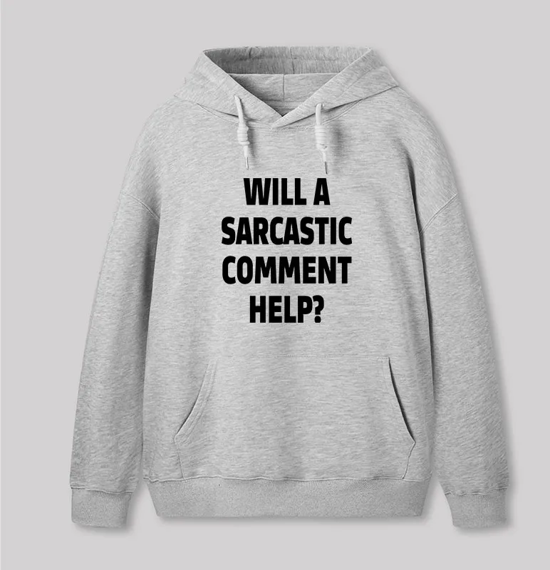 Will a Sarcastic Comment Help Geek Hoodie - Image 5