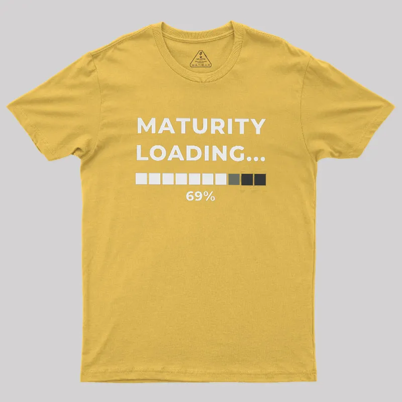 Maturity Loading Geek T-Shirt - Image 7