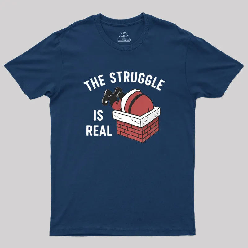The Struggle Is Real Geek T-Shirt - Image 3