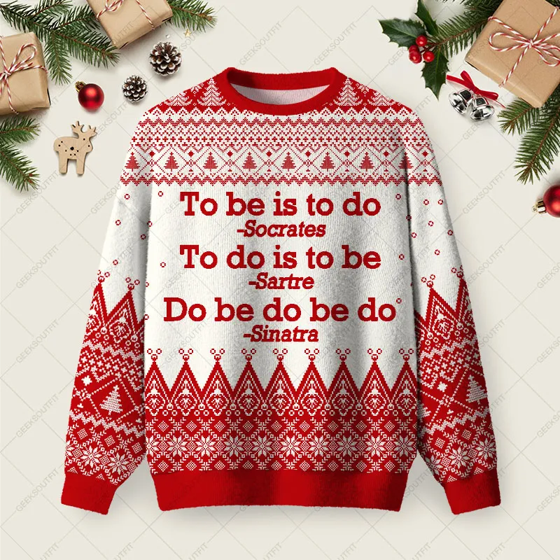 To Be Is To Do Ugly Christmas Fuzzy Fleece Sweatshirt