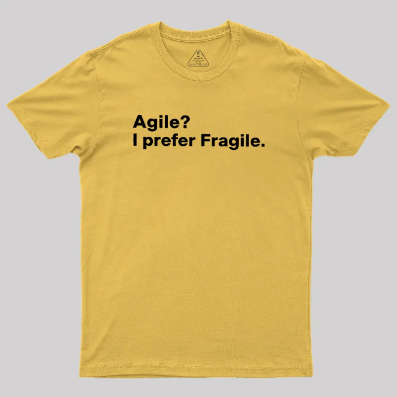 Agile I Prefer Fragile Geek T-Shirt - Image 6