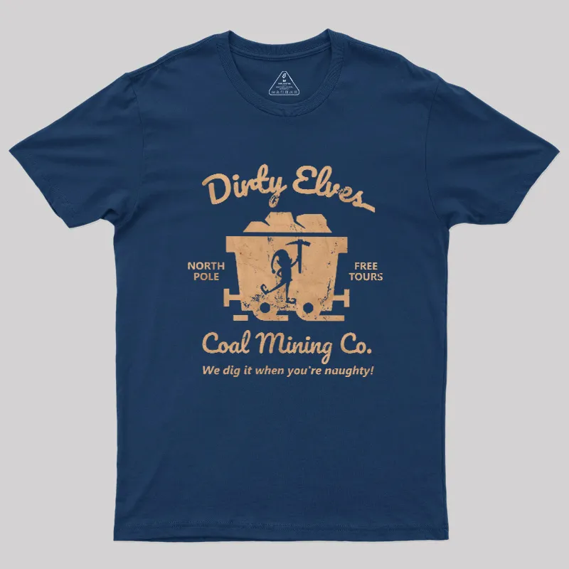Dirty Elves Coal Mining Company Geek T-Shirt