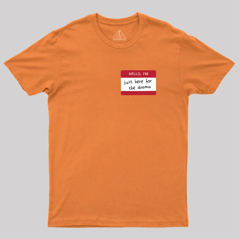 Hello I'm Here for Drama Geek T-Shirt - Image 6
