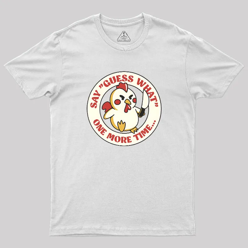 Say Guess What One More Time by Tobe Fonseca Geek T-Shirt - Image 11