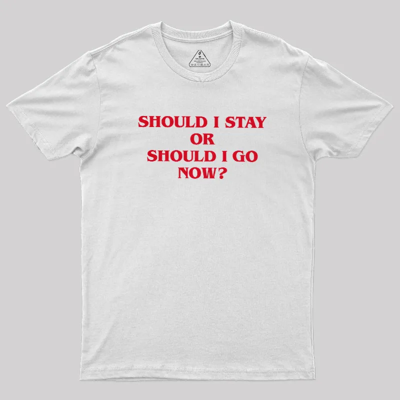 Should I Stay Should I Go Geek T-Shirt - Image 9