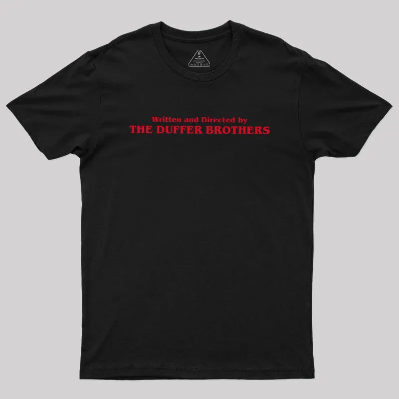 Written and Directed by The Duffer Brothers Geek T-Shirt