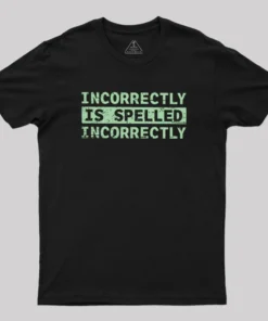 Incorrectly Geek T-Shirt