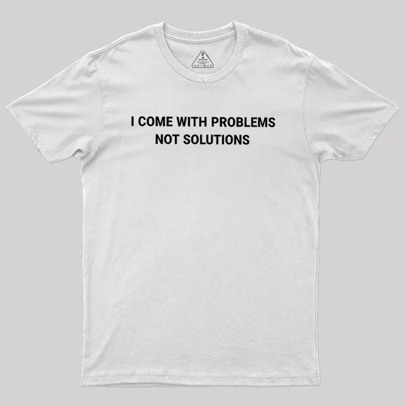 I Come With Problems Geek T-Shirt - Image 11