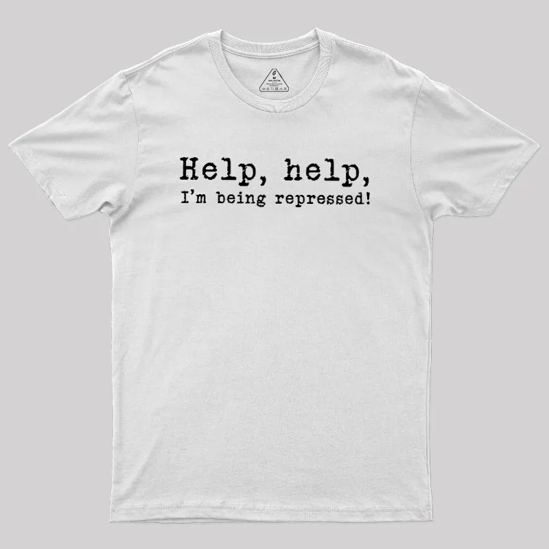 Help, help, I'm being repressed Geek T-Shirt - Image 11