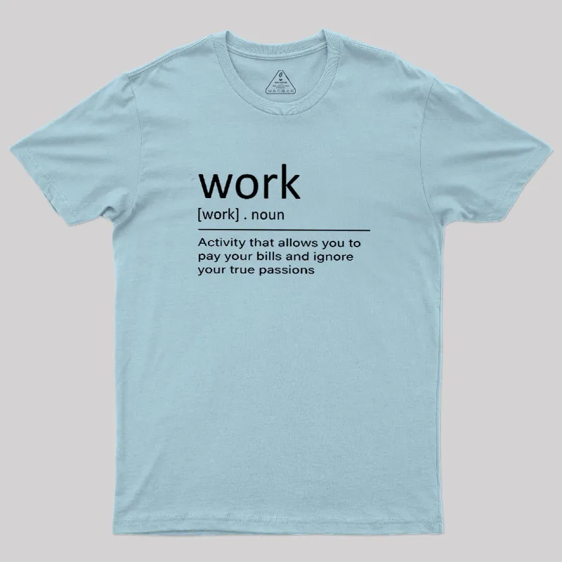 Work Definition Geek T-Shirt - Image 9