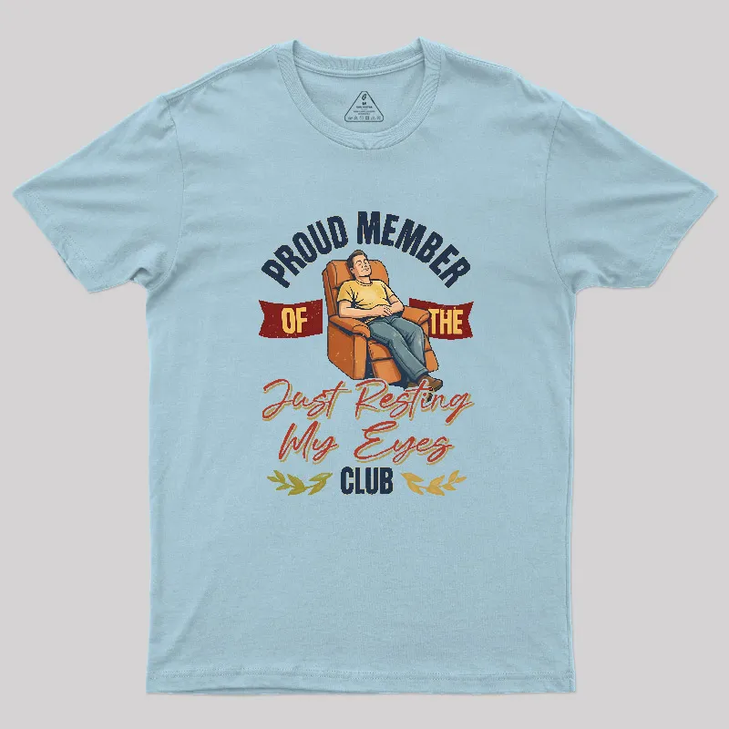 Proud Member of the Just Resting My Eyes Club Funny Dad Shirt Geek T-Shirt - Image 6