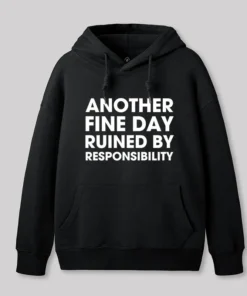 Alternative view of Another Fine Day Ruined By Responsibility Geek Hoodie