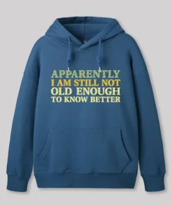 Alternative view of Still Not Old Enough To Know Better Geek Hoodie