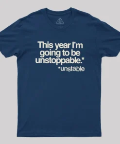 Alternative view of This Year I'm Going To Be Unstoppable Unstable Geek T-Shirt