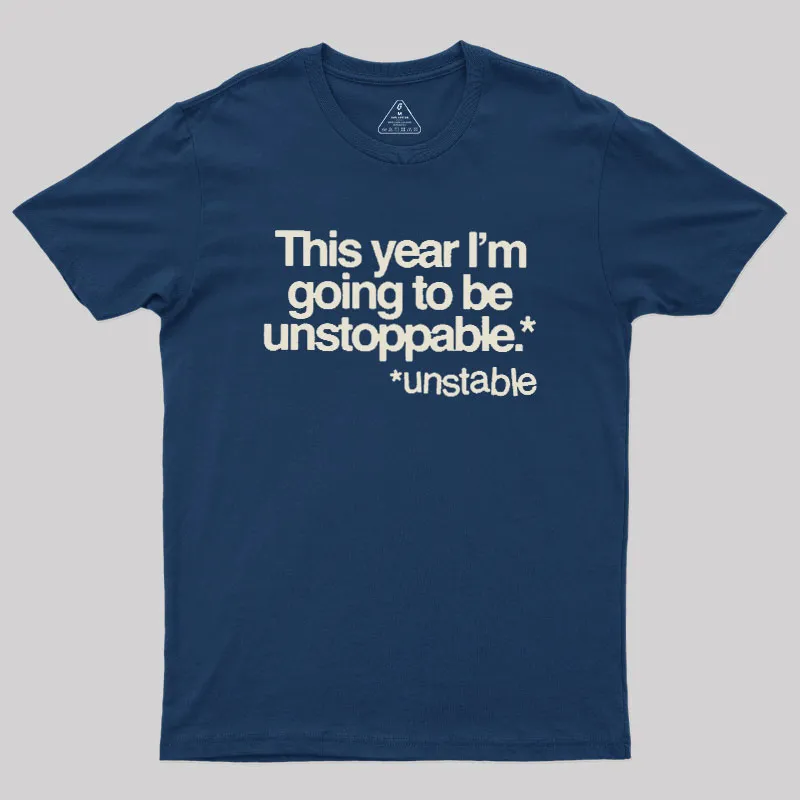 This Year I'm Going To Be Unstoppable Unstable Geek T-Shirt - Image 2