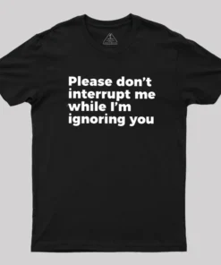 Don't Interrupt Me Geek T-Shirt