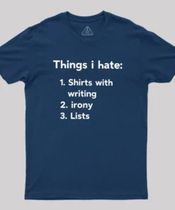 Alternative view of Things I Hate Geek T-Shirt