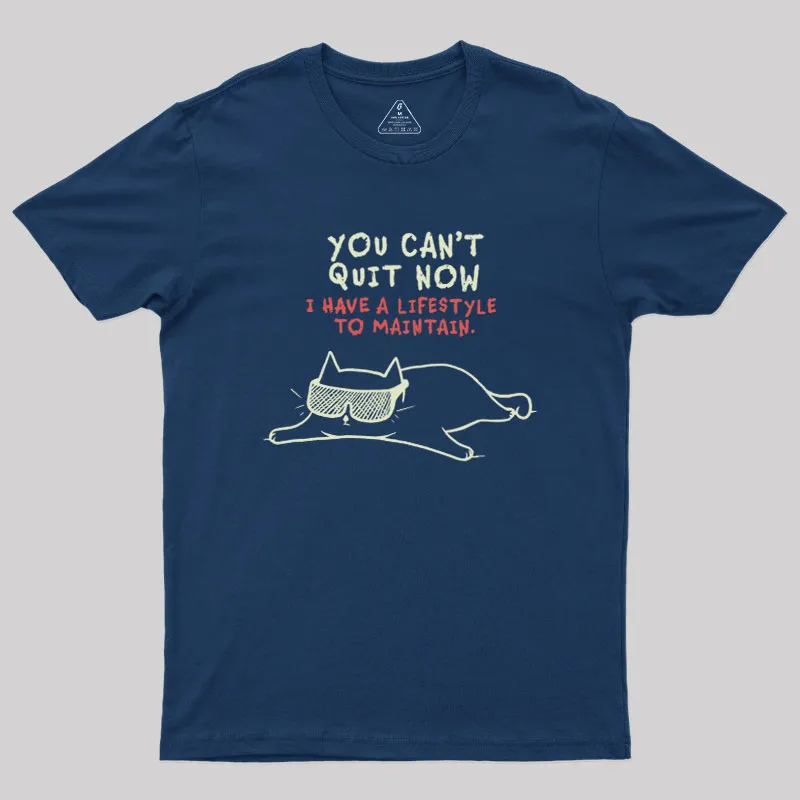 You Can't Quit Now Geek T-Shirt - Image 2