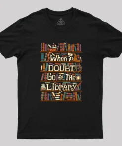 Go To The Library Geek T-Shirt