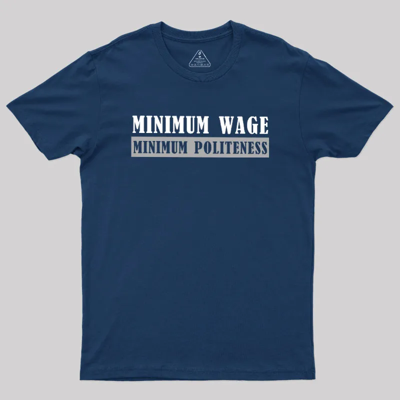 Minimum Wage Minimum Politeness Geek T-Shirt - Image 2