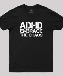 Adhd Funny Quotes Geek T-Shirt