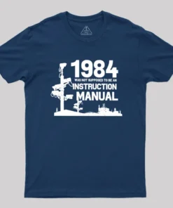 Alternative view of 1984 Was Not Supposed To Be An Instruction Manual Geek T-Shirt